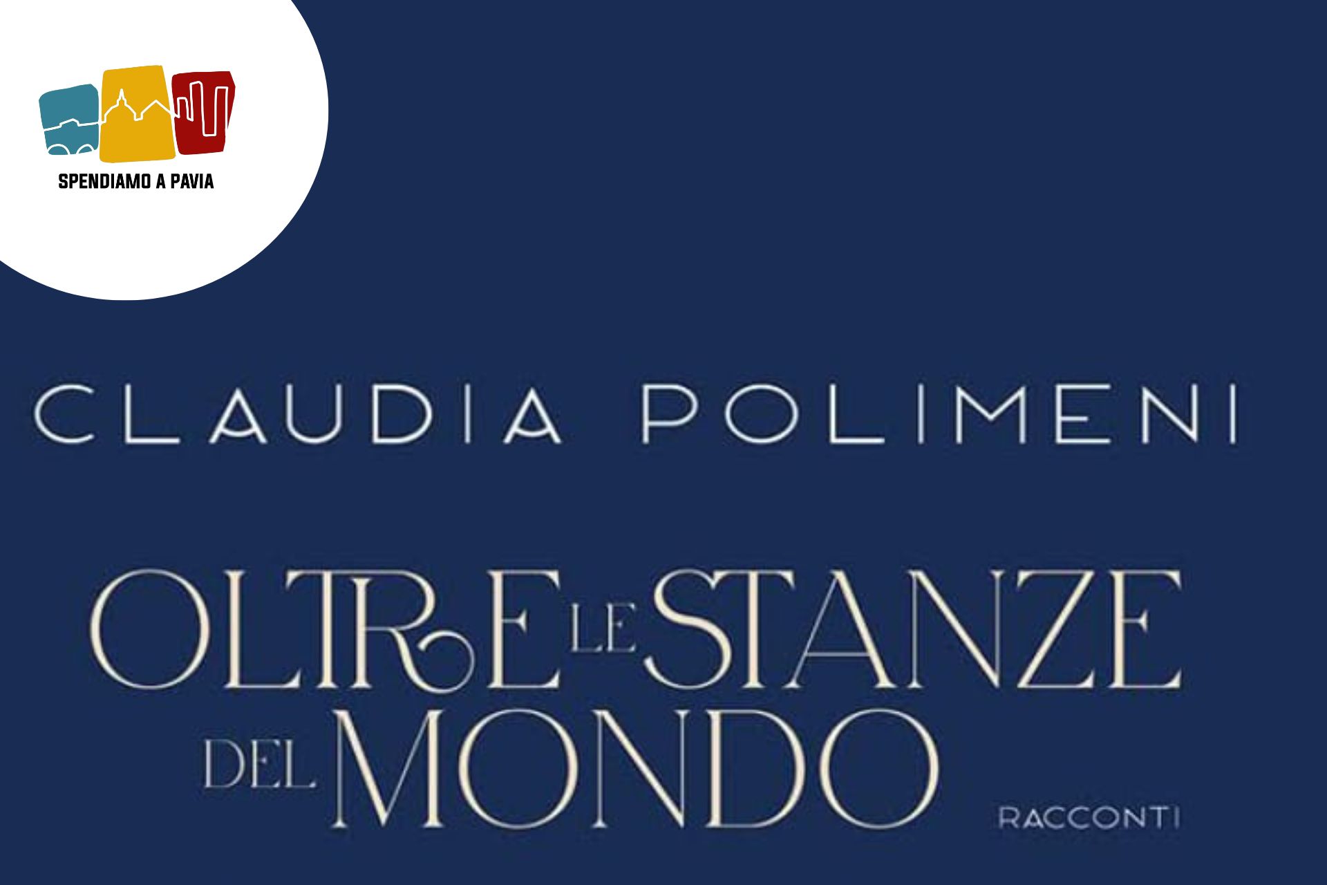 Claudia Polimeni, una voce narrativa che parte da Pavia e attraversa mondi e generi