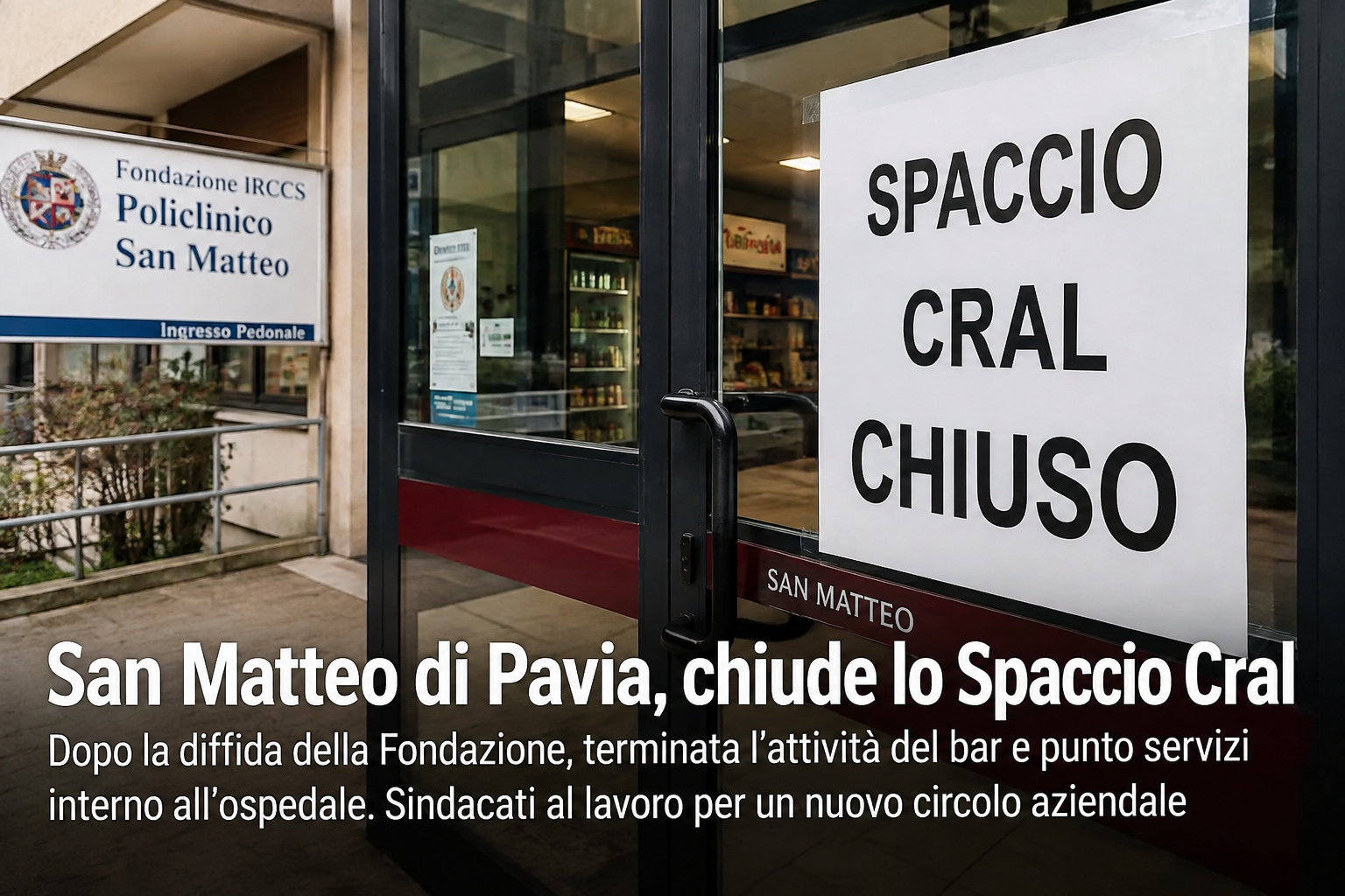 San Matteo di Pavia, chiude lo storico Spaccio Cral: il Policlinico revoca l’utilizzo dei locali